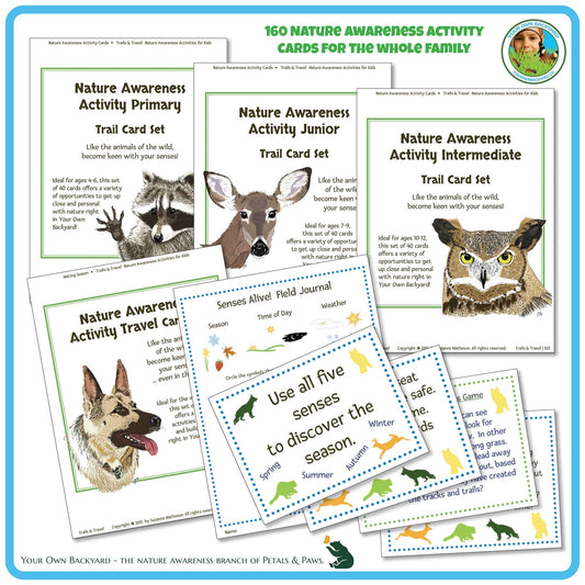 At the top, "160 Nature Awareness Activity Cards for the Whole Family" with Your Own Backyard logo in the top right corner. Each content cover section displayed, along with sample cards and field journal template. To the right, inspirational sidebar text and call-out, "Download This PDF!" and "Your Own Backyard - The Nature Awareness Branch of Petals & Paws" runs along the bottom.
